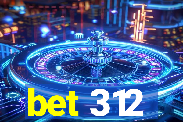 bet 312